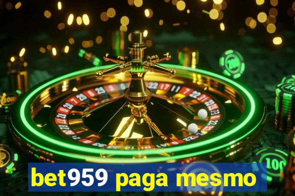 bet959 paga mesmo